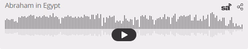 Audio player thumbnail for Abraham in Egypt – Genesis 12:9-13:4