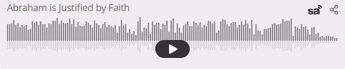 Audio player thumbnail for Abraham is Justified by Faith – Genesis 15:1-6