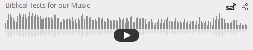 Audio player thumbnail for Biblical Tests for the Christian’s Music – Ephesians 5:10