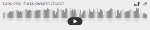 Audio player thumbnail for Laodicea: The Lukewarm Church – Revelation 3:14-22