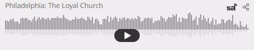 Audio player thumbnail for Philadelphia: The Loyal Church – Revelation 3:7-13