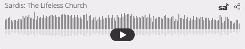 Audio player thumbnail for Sardis: The Lifeless Church – Revelation 3:1-6