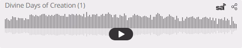 Audio player thumbnail for Six Divine Days of Creation Part 1 – Genesis 1:3-8