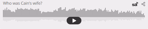 Audio player thumbnail for Where did Cain get his wife and other questions – Genesis 4:16-5:32