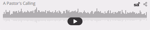 Audio player thumbnail for A Pastor's Calling