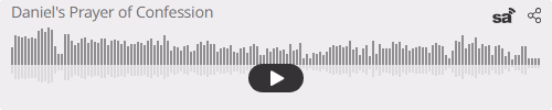 Audio player thumbnail for Daniel's Prayer of Confession