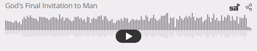 Audio player thumbnail for God's Final Invitation to Man