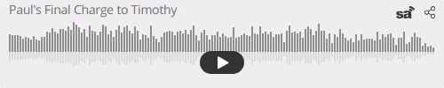 Audio player thumbnail for Paul's Final Charge to Timothy