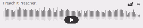 Audio player thumbnail for Preach it Preacher!