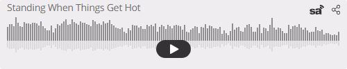 Audio player thumbnail for Standing When Things Get Heated