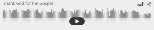 Audio player thumbnail for Thank God for the Gospel