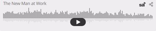 Audio player thumbnail for The New Man at Work