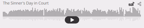 Audio player thumbnail for The Sinner's Day in God's Courtroom