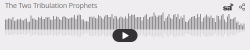 Audio player thumbnail for The Two Tribulation Prophets