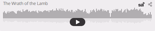 Audio player thumbnail for The Wrath of the Lamb