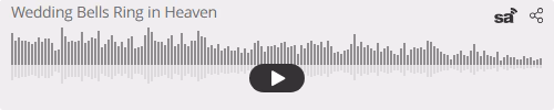 Audio player thumbnail for Wedding Bells Ring out in Heaven