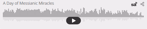 Audio player thumbnail for A Day of Messianic Miracles