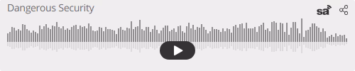 Audio player thumbnail for Dangerous Security