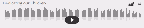 Audio player thumbnail for Dedicating our Children to Christ