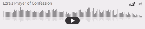 Audio player thumbnail for Ezra's Prayer of Confession