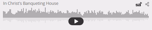 Audio player thumbnail for In Christ's Banqueting House