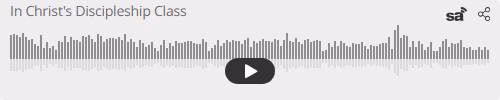 Audio player thumbnail for In Christ's Discipleship Class