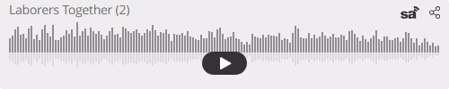 Audio player thumbnail for Laborers Together (2)
