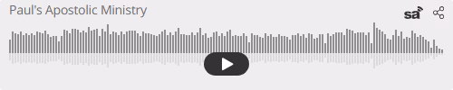 Audio player thumbnail for Paul's Apostolic Ministry