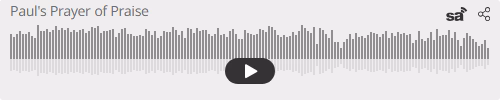 Audio player thumbnail for Paul's Prayer of Praise