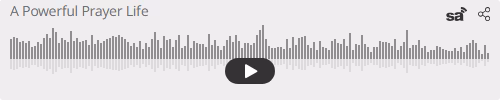 Audio player thumbnail for Principles for a Powerful Prayer Life