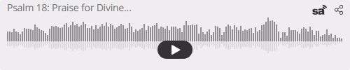 Audio player thumbnail for Psalm 18: Praise for Divine Deliverance (Part 1)