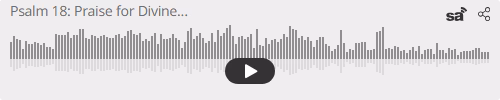 Audio player thumbnail for Psalm 18: Praise for Divine Deliverance (Part 2)