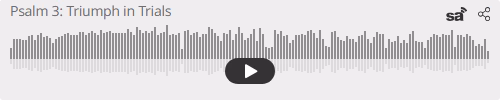 Audio player thumbnail for Psalm 3: Triumph through Trials
