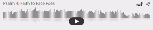 Audio player thumbnail for Psalm 4: Faith in the Face of Foes