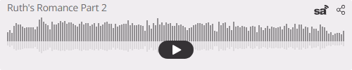 Audio player thumbnail for Ruth's Romance Part 2