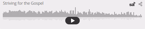 Audio player thumbnail for Striving Together for the Gospel