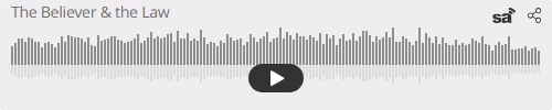 Audio player thumbnail for The Believer & the Law