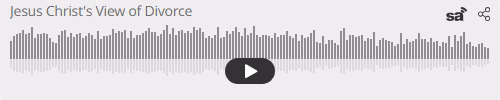 Audio player thumbnail for The Lord Jesus Christ's View of Divorce & Remarriage