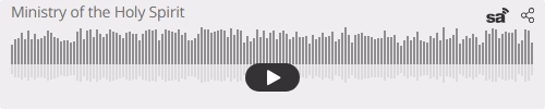 Audio player thumbnail for The Ministry of the Holy Spirit