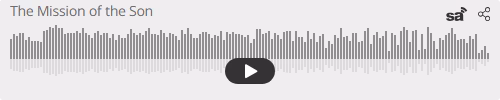 Audio player thumbnail for The Mission of the Son
