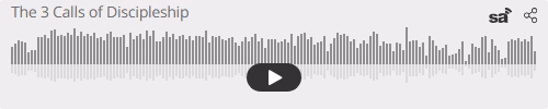 Audio player thumbnail for The Three Calls of Discipleship