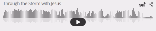 Audio player thumbnail for Through the Storm with Jesus