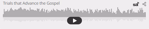 Audio player thumbnail for Trials that Advance the Gospel