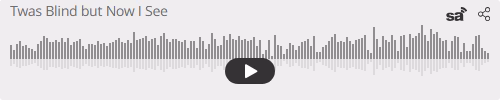 Audio player thumbnail for Twas Blind but Now I See