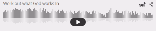 Audio player thumbnail for Work out what God works In