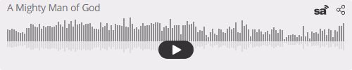 Audio player thumbnail for A Mighty Man of God