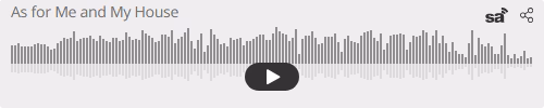 Audio player thumbnail for As for Me and My House