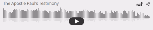 Audio player thumbnail for The Apostle Paul's Testimony