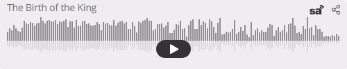 Audio player thumbnail for The Birth of the King