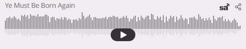 Audio player thumbnail for Ye Must Be Born Again